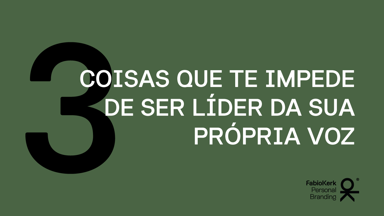 3 coisas que te impedem de ser líder da sua própria voz